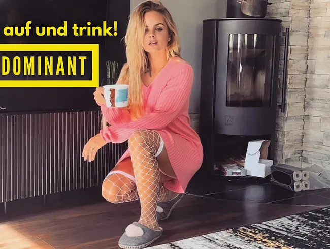 Maul auf und trink! NS- Dominant!