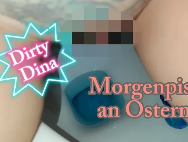 Meine Morgenpisse an Ostern mit Bonusmaterial