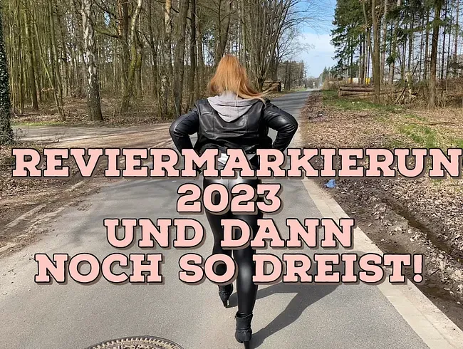 1. Reviermarkierung 2023 und dann noch so dreist!