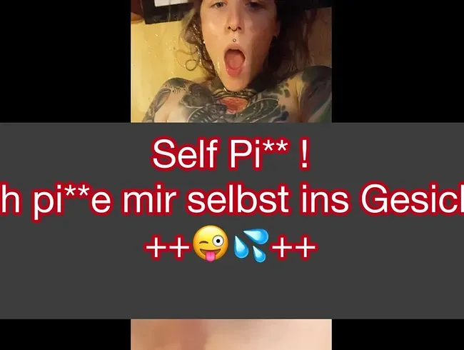 SELF PISS - Ich pisse mir selbst ins Gesicht