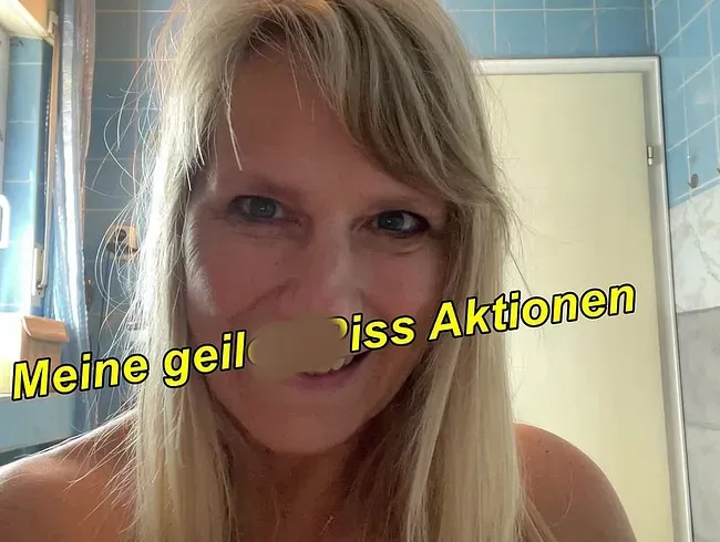 Meine geilen Piss Aktionen