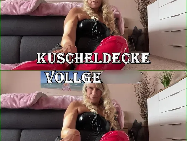 Meine Kuscheldecke vollgepisst